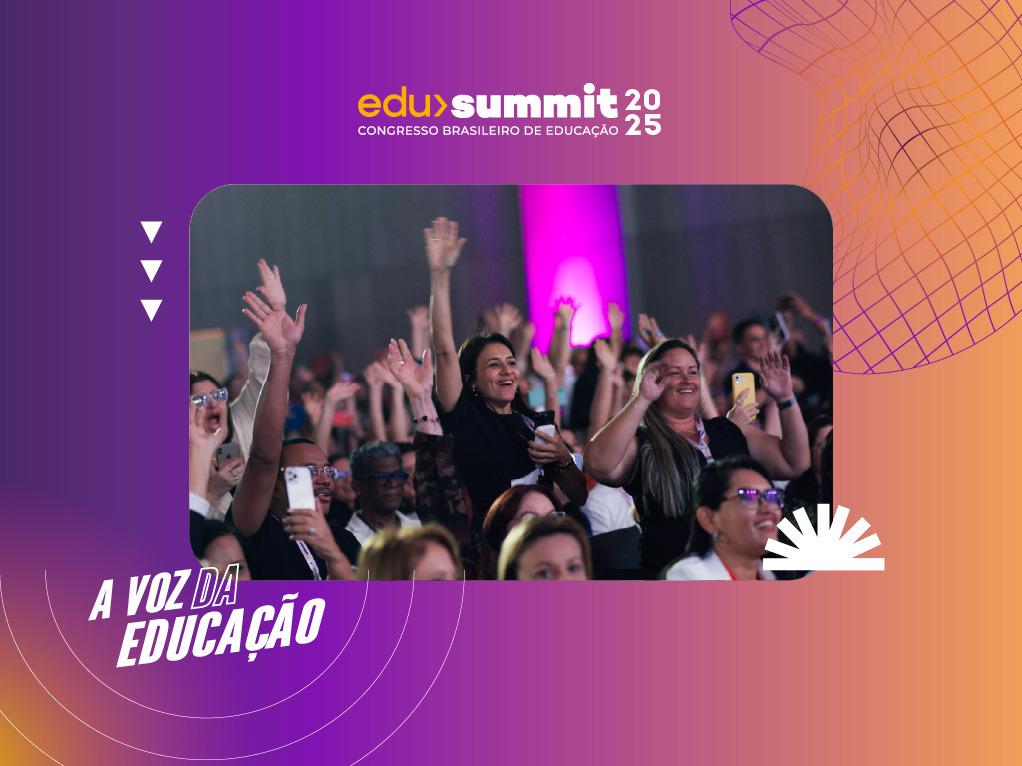 A Voz da Educação: segundo dia do Edu Summit inspira, provoca e transforma